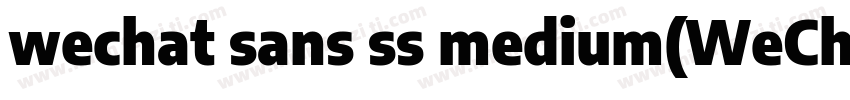 wechat sans ss medium(WeChat Sans S字体转换